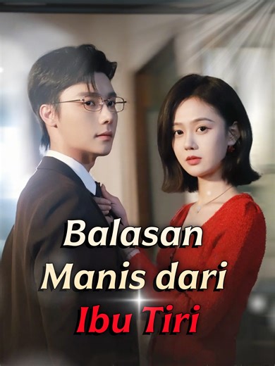 Balasan Manis dari Ibu Tiri: Drama Romantis Penuh Intrik