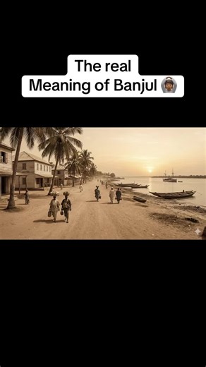 Exploring the True Meaning of Banjul's Name