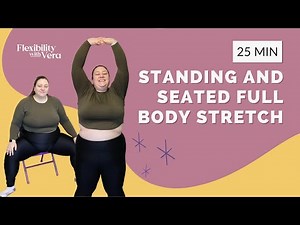 Standing and Seated Stretch | Full Body Mobility | Plus Size and Beginner Flexibility | 25 Minutes