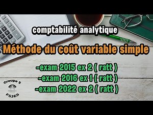 Comptabilité analytique : Méthode du coût variable simple + Correction de 3 exams (Prof tiguint)