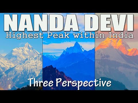 Nanda Devi Three Perspective | Nanda Devi Peak | Highest peak within India | The Himalaya |