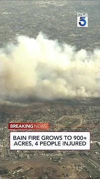 Bain Fire grows to 900+ acres, 4 people injured