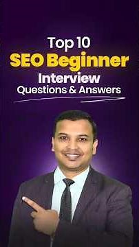 Top 10 SEO Interview Questions and Answers for Beginners (Crack Your Interview)