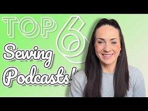 6 Sewing Podcasts I’m OBSESSED with!