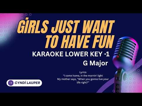 Girls Just Want to Have Fun - Cindi Lauper Karaoke Lower Key -1 G major
