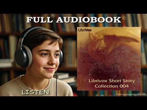 Short Story Collection 004, by Unknown Author - Full Audiobook