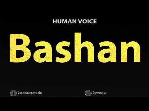 How To Pronounce Bashan