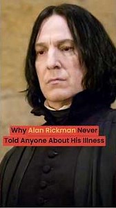 Million People Knew Him as Snape but His Secret Battle Stayed Hidden Until the End #AlanRickman