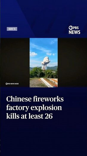 Chinese fireworks factory explosion kills at least 26