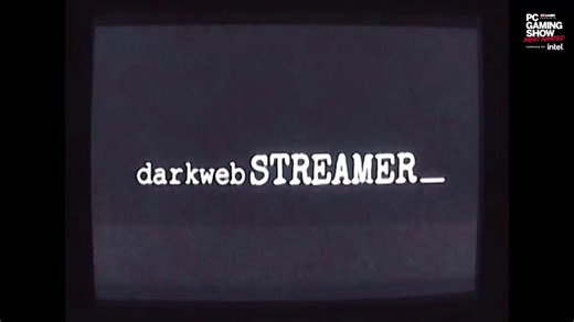 【IGN】《暗网主播》公布预告 | PC Gaming Show