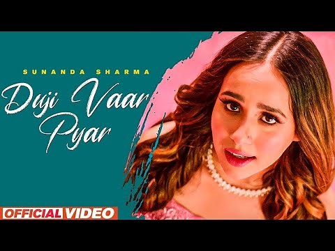 Duji Vaar Pyar (HD Video) | Sunanda Sharma | Sukhi-E | Jaani | New Punjabi Song 2025