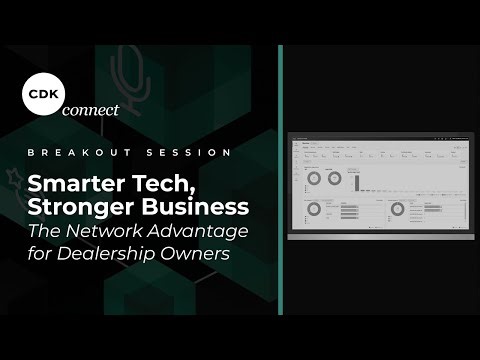 Smarter Tech, Stronger Business | The Network Advantage for Dealership Owners: CDK CONNECT 2025