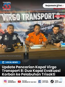 Update Pencarian Kapal Virgo Transport 8: Dua Kapal Evakuasi Korban ke Pelabuhan Trisakti BANJARMASIN - Operasi pencarian terhadap kapal Virgo Transport 8 yang hilang kontak di Laut Jawa memasuki tahap penting, Minggu (13/9/2026) Dua armada yang sebelumnya mengevakuasi korban diinformasikan bergerak langsung menuju Pelabuhan Trisakti Banjarmasin membawa penumpang yang berhasil dievakuasi. #KapalVirgoTransport8 #banjarmasinpost #bpost #tribunnetwork