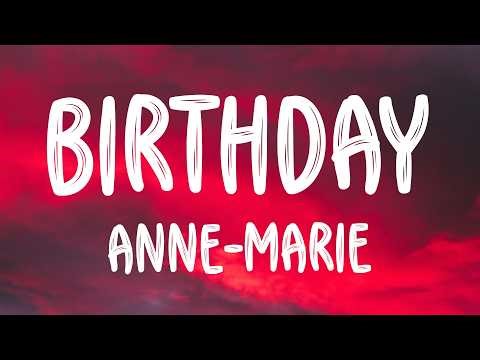 Anne-Marie - Birthday Lyrics