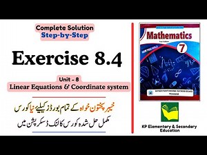 Exercise 8.4 Class 7 Maths KPK | Unit 8 - Linear Equations and Coordinate System | KPK New Book