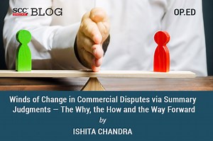 Winds of Change in Commercial Disputes via Summary Judgments ― The Why, the How and the Way Forward