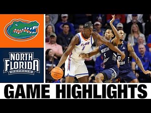 #3 Florida vs North Florida Highlights | Men's Basketball | College Basketball 2025