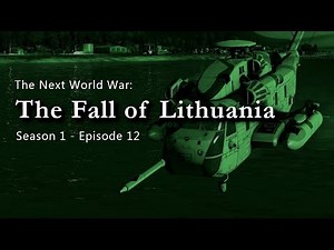 The Next World War | Episode 12 | The Fall of Lithuania