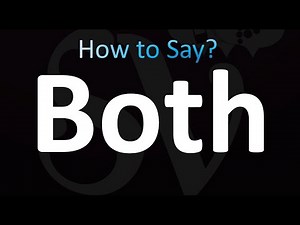 How to Pronounce Both (Correctly!)