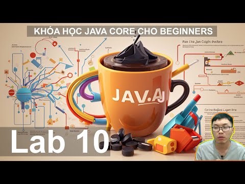 Lab 10: Xử lý Input/Output với Java | Khóa Học Java Cơ Bản Từ A tới Z cho Beginner