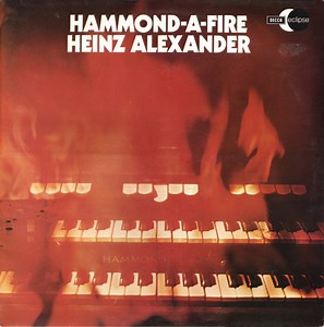 Heinz Alexander - Hammond-A-Fire
