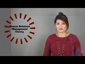 Human Relations Management Theory (Evolution of Management Theory - Lesson 5 of 9)