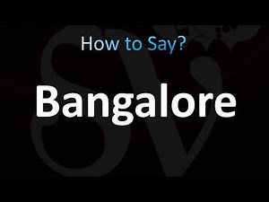 How to Pronounce ''Bangalore'' Correctly! (Bengaluru)