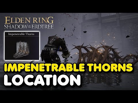 Elden Ring DLC - Impenetrable Thorns Location (Shadow of The Erdtree Sorcery)