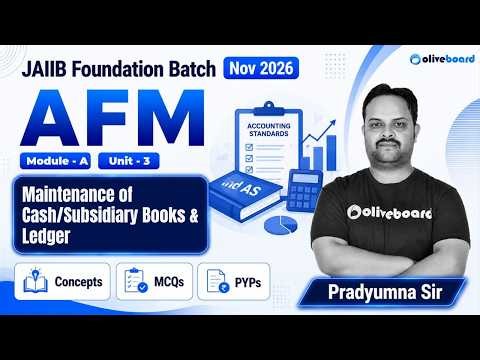 JAIIB Nov 2026 | AFM Module A Unit 3 | Maintenance of Cash/Subsidiary Books & Ledger | Pradyumna Sir