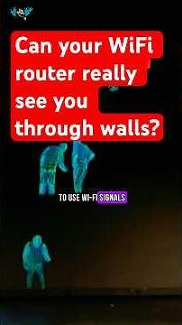 Can Your WiFi Router Really See You Through Walls?