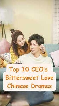 Top 10 CEO’s Bittersweet Love Chinese Dramas #c #cdrama