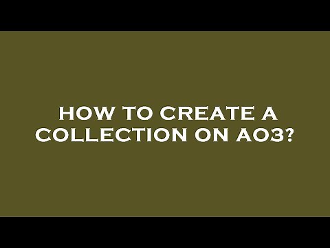 How to create a collection on ao3?