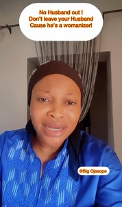 No Husband out ! Don’t leave your Husband Cause he’s a womanizer. #fypシ゚viralシfypシ゚ #relationships #highlights #marriagegoals #signs #facebookpageviral | Big Ojasope