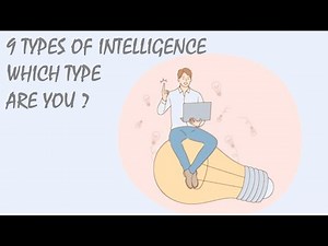 9 Types Of Intelligence, Which Type Are You?