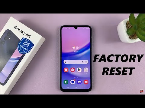 How To Factory Reset Samsung Galaxy A15
