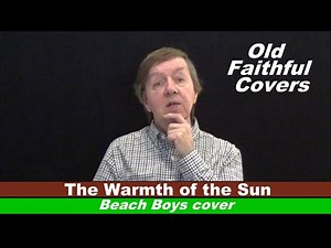 Beach Boys "The Warmth of the Sun" cover - Old Faithful Covers