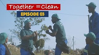together = clean - episode 3