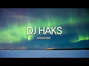 DJ Haks - Kangna (Organ Mix)