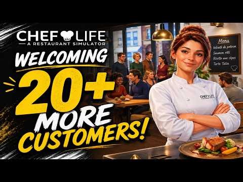 Chef Life: A Restaurant Simulator -- Welcoming 20+ More Customers!