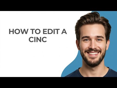 How to Edit a Cinc - GUIDE!