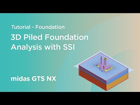 Online Tutorial: Foundation - 3D pile foundation analysis with SSI