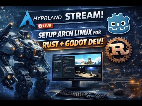 Setting Up Arch Linux + Hyprland For Godot + Rust Game Dev On Android (Live)