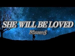 She Will Be Loved - Maroon 5 (Lyrics)