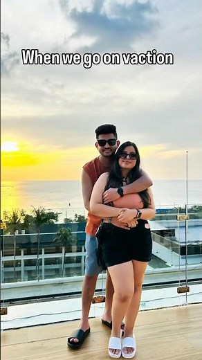 Her vacation goals vs my vacation reality 😅 | Couple vacation goals | The KK tales