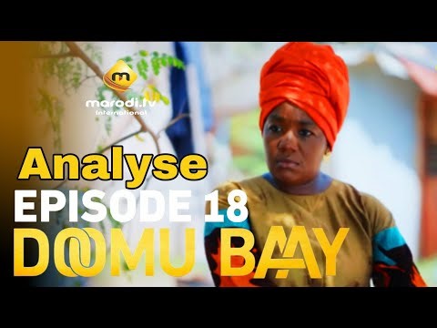 Série - Doomu Baay - Episode 18 Analyse ** VOSTFR **