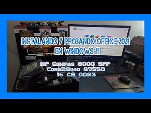 Instalando y probando Office 2021 en Windows 11 - Core 2 Quad Q9550