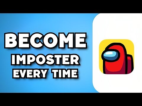 How To Be Imposter Every Time on Among Us (2023 Guide)