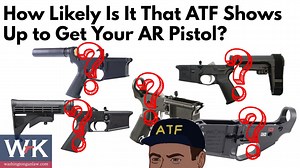 How Likely Is It That ATF Shows Up to Get Your AR Pistol? | ARO News