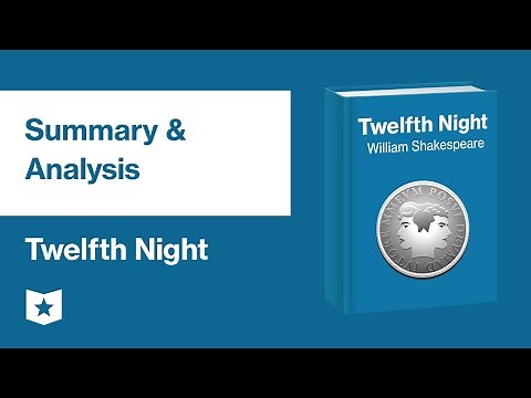 Twelfth Night by William Shakespeare | Summary & Analysis