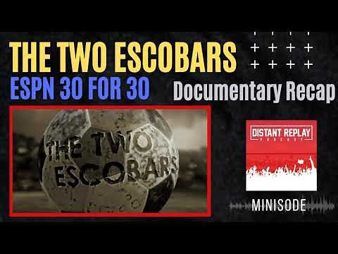 THE TWO ESCOBARS Recap (Pablo Escobar & Andrés Escobar ESPN 30 for 30 Documentary)